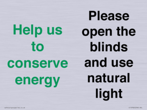 Help us to conserve energy - Please open the blinds and use natural light